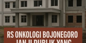 Editorial: RS Onkologi Bojonegoro—Janji Publik yang Tersandera Ketidakjelasan